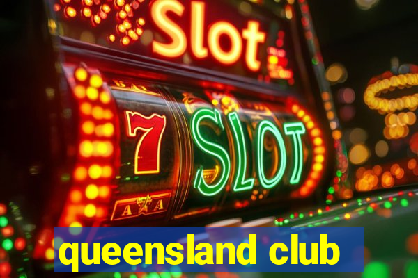 queensland club