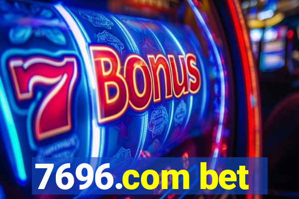 7696.com bet