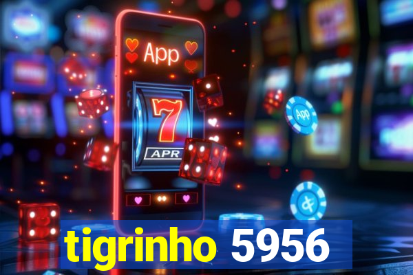 tigrinho 5956