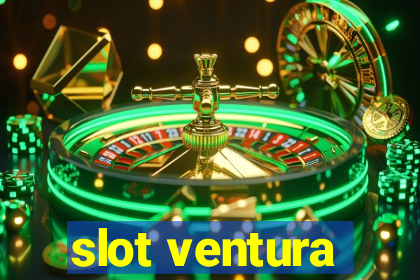 slot ventura