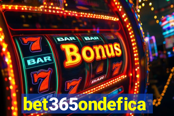 bet365ondefica