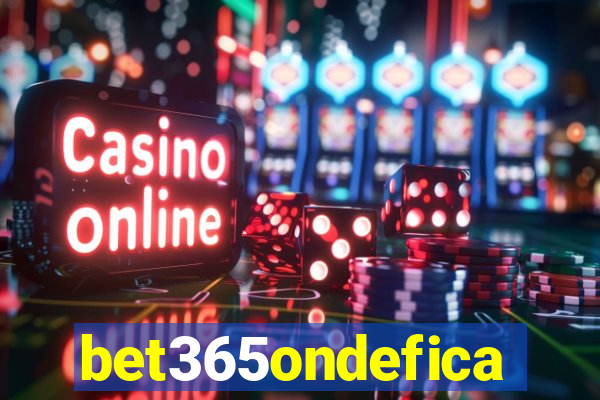 bet365ondefica