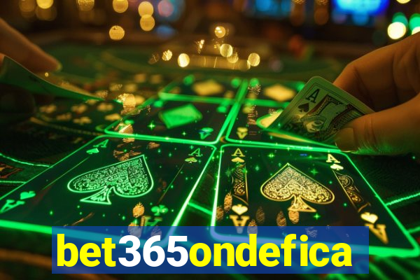 bet365ondefica