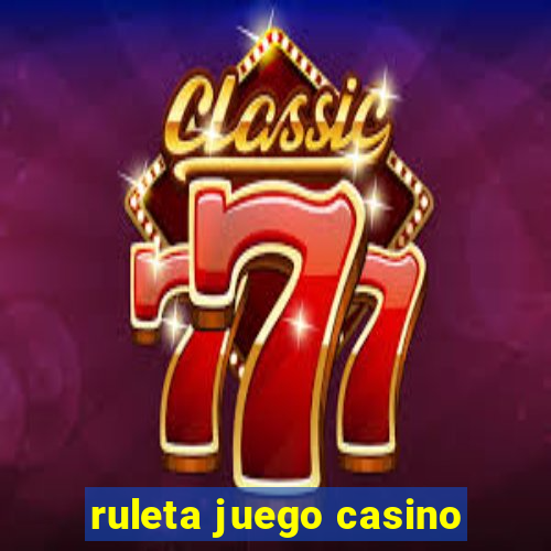 ruleta juego casino