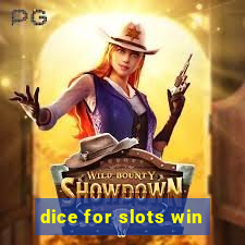 dice for slots win