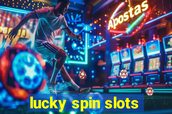 lucky spin slots