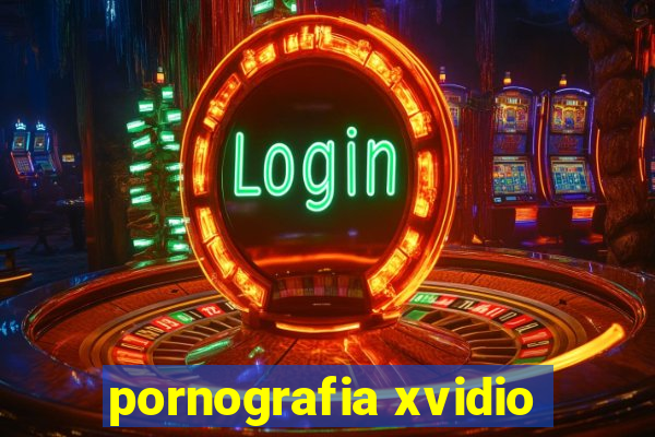 pornografia xvidio