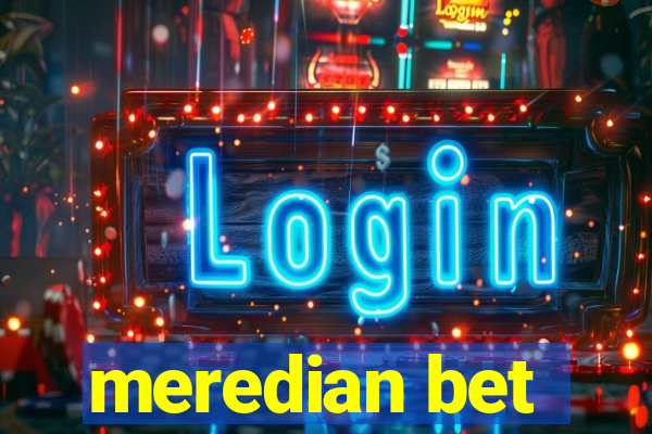 meredian bet