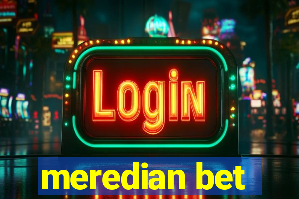 meredian bet