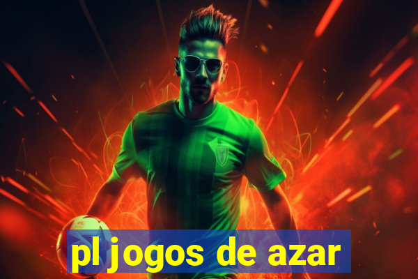 pl jogos de azar