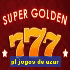 pl jogos de azar