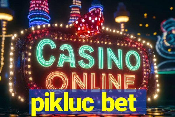 pikluc bet