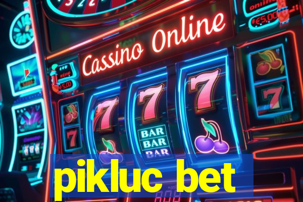 pikluc bet