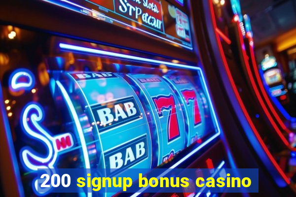 200 signup bonus casino