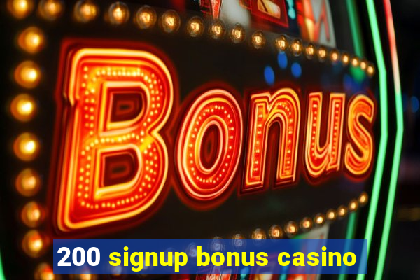 200 signup bonus casino