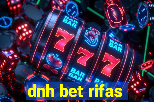 dnh bet rifas