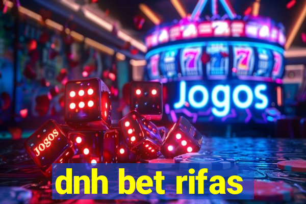 dnh bet rifas