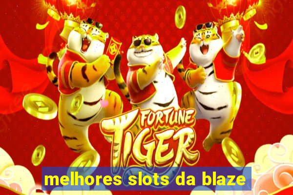 melhores slots da blaze