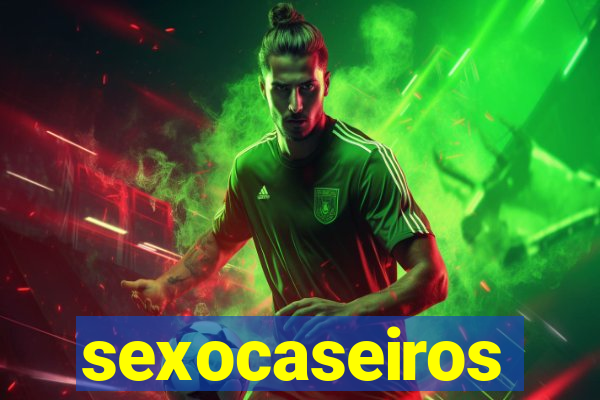 sexocaseiros