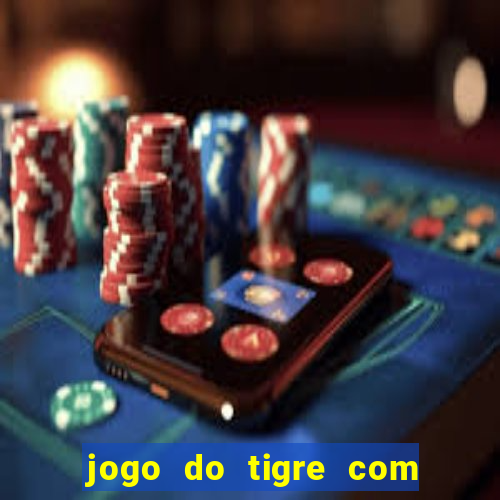 jogo do tigre com depósito de 5 reais