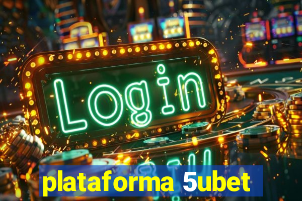 plataforma 5ubet