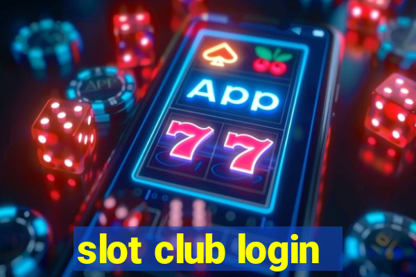 slot club login