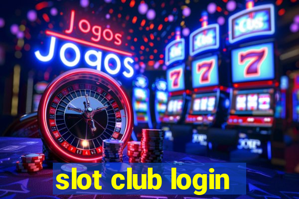 slot club login