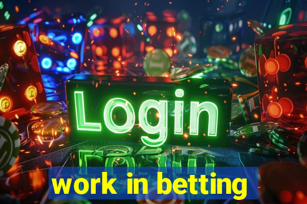 work in betting