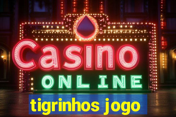 tigrinhos jogo