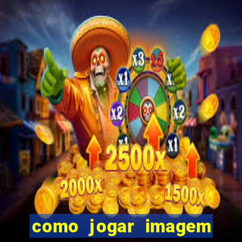 como jogar imagem no google para pesquisa