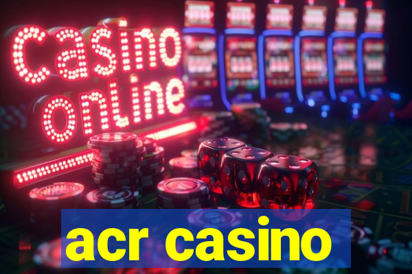 acr casino