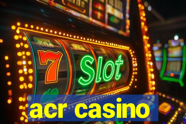 acr casino