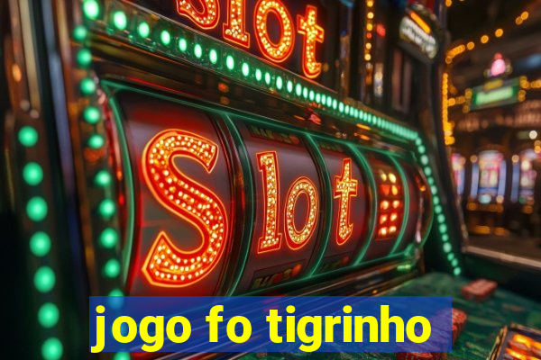 jogo fo tigrinho