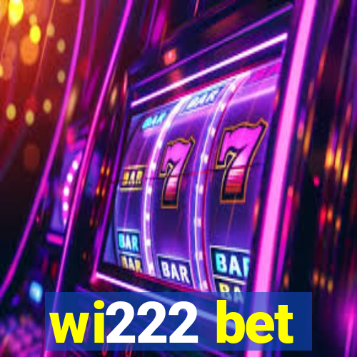 wi222 bet