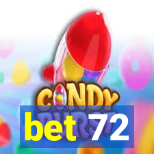 bet 72