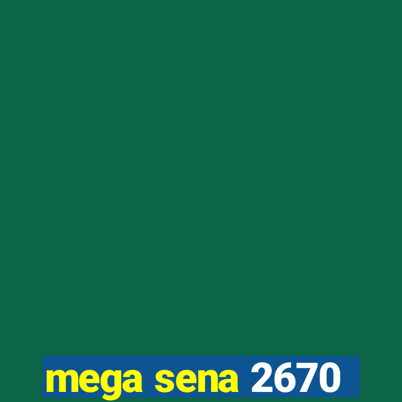 mega sena 2670