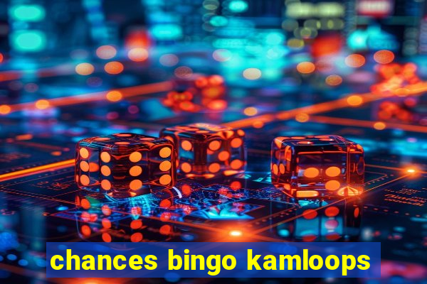 chances bingo kamloops