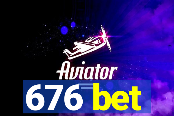 676 bet