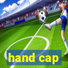 hand cap