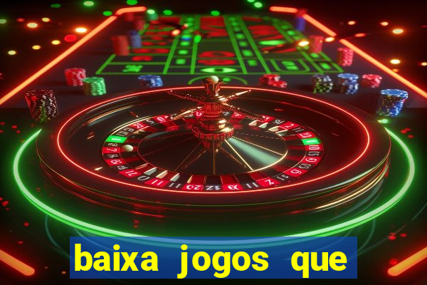 baixa jogos que ganha dinheiro de verdade