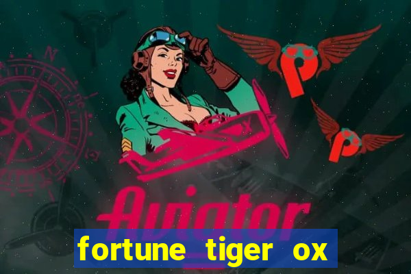 fortune tiger ox demo grátis