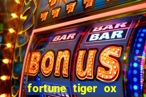 fortune tiger ox demo grátis