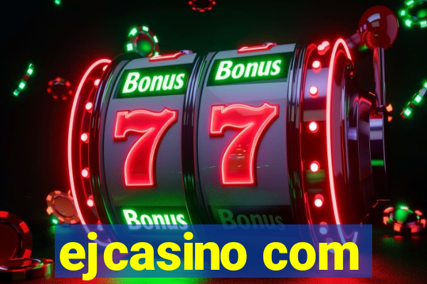 ejcasino com