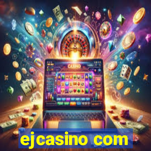 ejcasino com