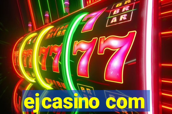 ejcasino com