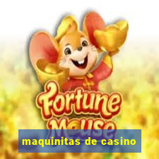 maquinitas de casino