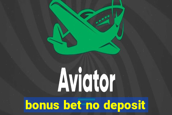 bonus bet no deposit