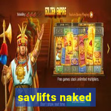 savlifts naked