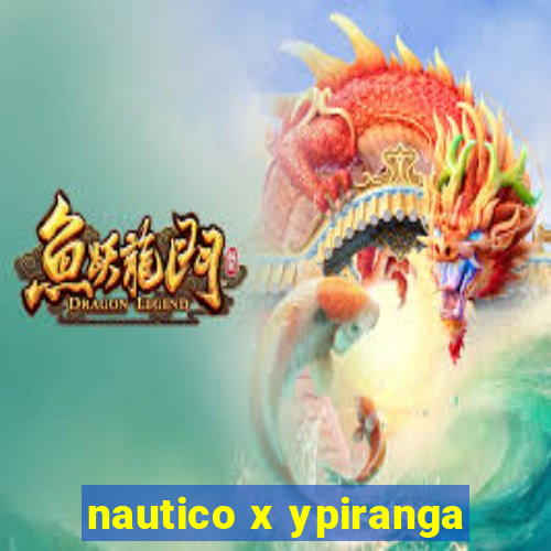 nautico x ypiranga