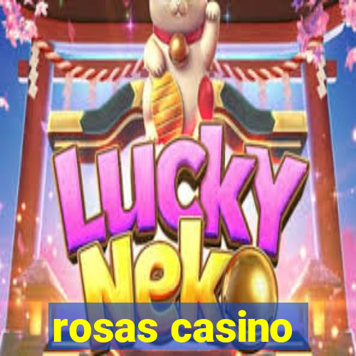 rosas casino